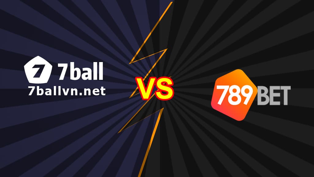 789bet và 7ball nhà cái nào nạp rút tiền nhanh hơn ?